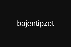 bajentipzet