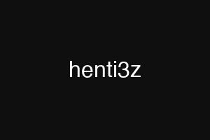 henti3z