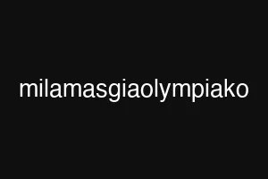 milamasgiaolympiako