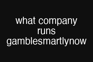 what company runs gamblesmartlynow