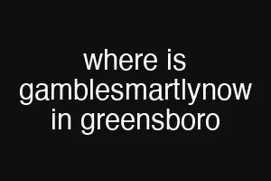 where is gamblesmartlynow in greensboro