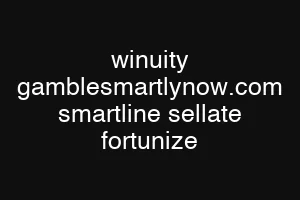 winuity gamblesmartlynow.com smartline sellate fortunize